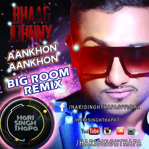 ภาพปกอัลบั้มเพลง Aankhon Aankhon Yo Yo Honey Singh BIG ROOM REMIX Bhaag Johnny - Hari Singh