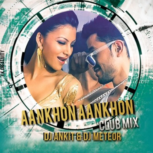ภาพปกอัลบั้มเพลง Aankhon Aankhon Yo Yo Honey Singh DJ Meteor & DJ Ankit Club Mix
