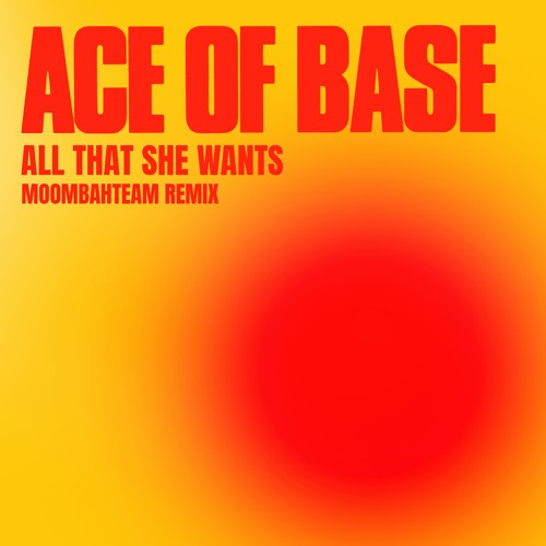 ภาพปกอัลบั้มเพลง Ace of Base - All That She Wants (Moombahteam Remix) Official