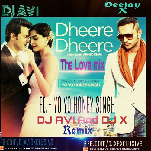 ภาพปกอัลบั้มเพลง Dheere-Dheere se-Ft-Yo-Yo-Honey singh-(love-mix) DJ & DJ X