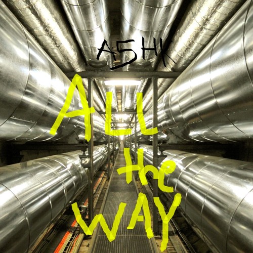 ภาพปกอัลบั้มเพลง A5HK - All the Way (Original Mix)
