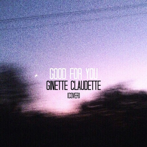 ภาพปกอัลบั้มเพลง Gte Claudette - Good For You Selena Gomez Feat. A$AP Rocky Cover