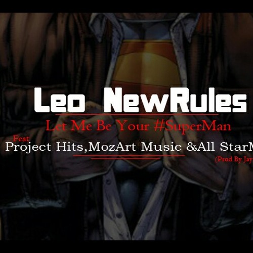 ภาพปกอัลบั้มเพลง Leo NewRules - Let Me Be Your SuperMan ( Feat Project Hits MozArt Music & All Star Moz)(Prod por Jay Coss ) em Leo NewRules - Let Me Be Your SuperMan ( Feat Project Hits MozArt Music & All Star Moz)(Prod por Jay Coss )