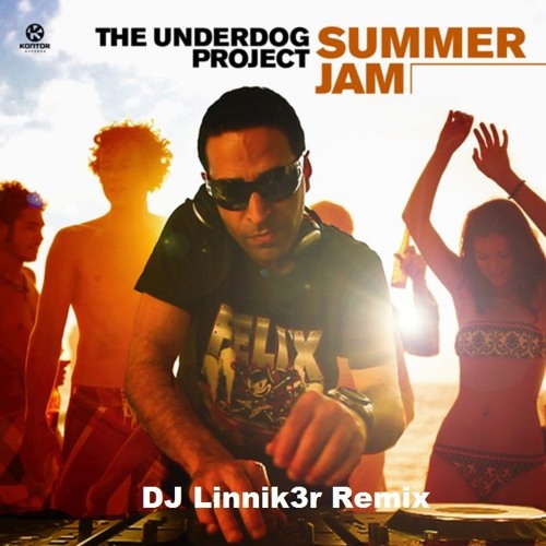 ภาพปกอัลบั้มเพลง The Underdog Project - Summer Jam (DJ Linnik3r Remix)