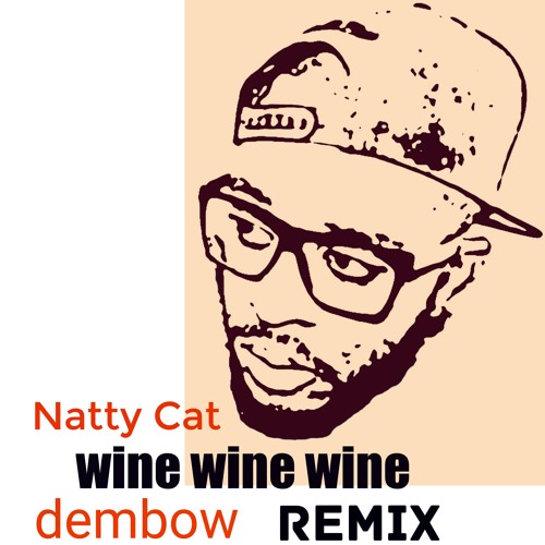 ภาพปกอัลบั้มเพลง Natty Cat Wine Wine Wine 115BPM ( DEMBOW )