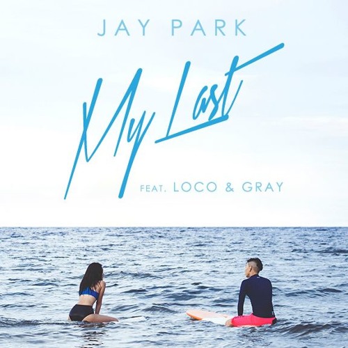 ภาพปกอัลบั้มเพลง Jay Park - My Last feat. Loco Gray (Instrumental)(Prod. by Cha Cha Malone)