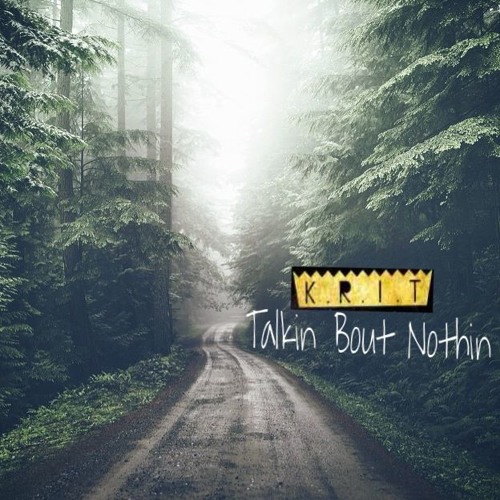 ภาพปกอัลบั้มเพลง Big Krit -Talkin Bout Nothing (Prod By Big K.R.I.T.)