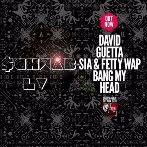 ภาพปกอัลบั้มเพลง d Guetta - Bang My Head Feat Sia Fetty Wap $CHWAB LV (REMIX $CHWAB LV)