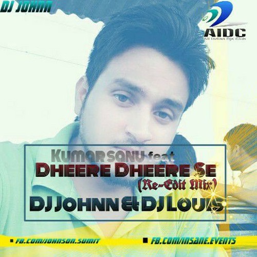 ภาพปกอัลบั้มเพลง Dheere Dheere Se Kumar Sanu Feat.(Re-Edit Mix)-DJ Johnn & DJ Louis