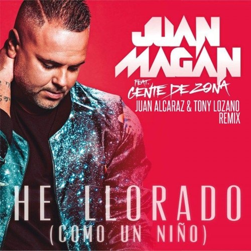 ภาพปกอัลบั้มเพลง Juan Magan Ft GDZ - He Llorado (Juan Alcaraz & Tony Lozano Remix)
