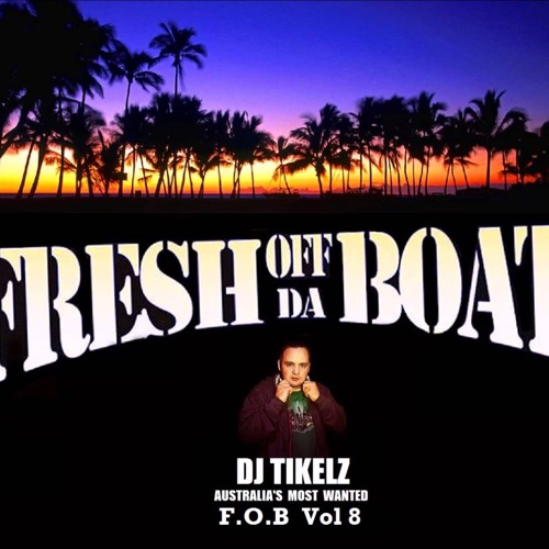 ภาพปกอัลบั้มเพลง DJ Tikelz - Fresh Off Da Boat Vol 8