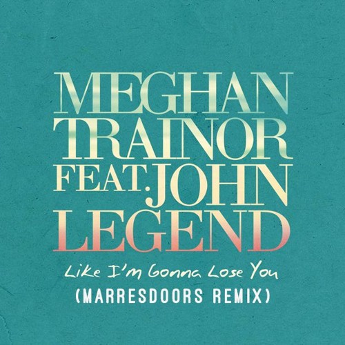 ภาพปกอัลบั้มเพลง Meghan Trainor - Like Im Gonna Lose You (marresdoors remix)