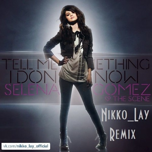 ภาพปกอัลบั้มเพลง Selena Gomez - Tell Me Something I Dont Know (Nikko Lay Bootleg)