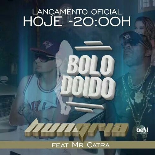 ภาพปกอัลบั้มเพลง Bolo Doido - Hungria Hip Hop Feat Mr. Catra (Official Vídeo)