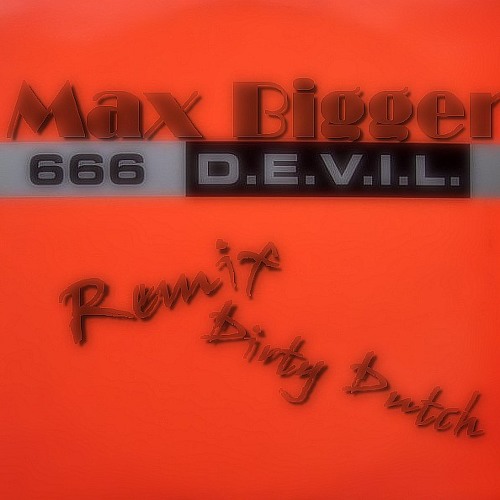 ภาพปกอัลบั้มเพลง 666 - Devil ( Max Bigger Dirty Dutch Remix 2k11 )