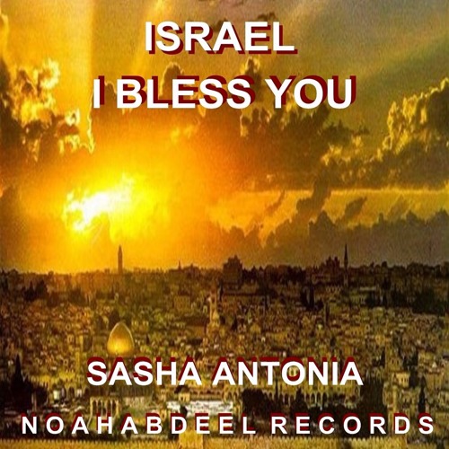ภาพปกอัลบั้มเพลง God Chose Me ISRAEL I BLESS YOU EP MIN Sasha Antonia Noahabdeel Records