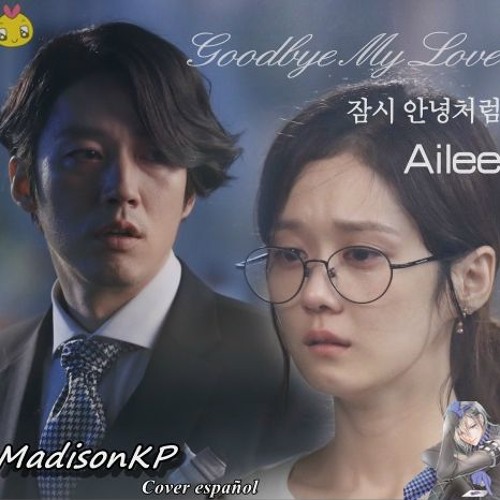 ภาพปกอัลบั้มเพลง OST Faited To Love You Goodbye My Love Ailee MadisonKP cover español