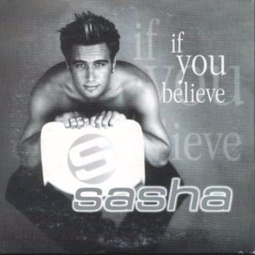 ภาพปกอัลบั้มเพลง Sasha - If you believe