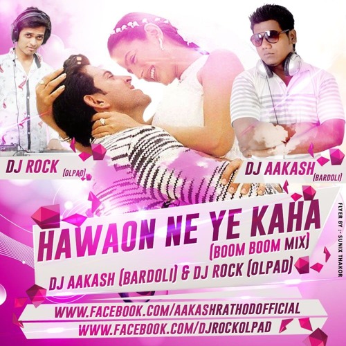 ภาพปกอัลบั้มเพลง Hawaon Ne Yeh Kaha - Dj Aakash (Bardoli) & Dj Rock (Olpad)