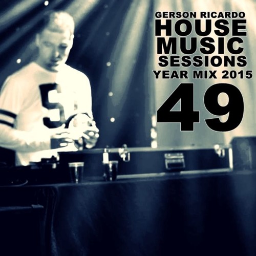 ภาพปกอัลบั้มเพลง Gerson Ricardo - House Music Sessions 049 - YearMix 2015 (Bass-House Techno)