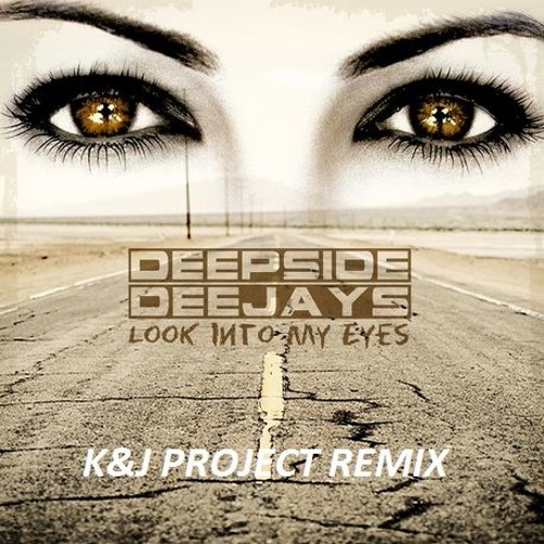 ภาพปกอัลบั้มเพลง Deepside Deejays - Look Into My Eyes ( K&J Project Style Remix )