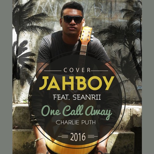 ภาพปกอัลบั้มเพลง JAHBOY FT SEAN - RII (Dezine)- ONE CALL AWAY (REGGAE COVER)