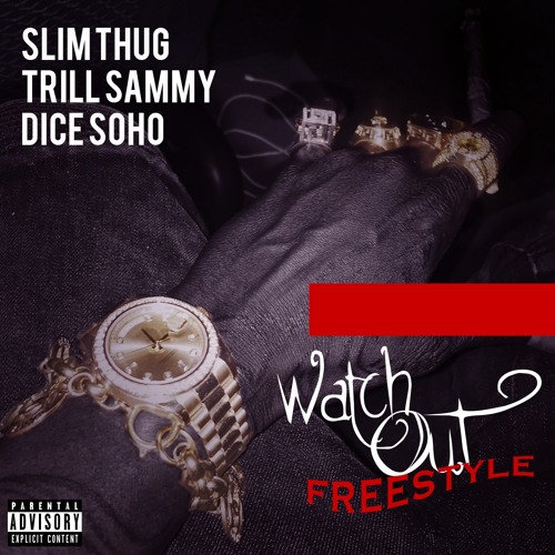 ภาพปกอัลบั้มเพลง Slim Thug Ft Trill Sammy & Dice Soho - Watch Out Freestyle