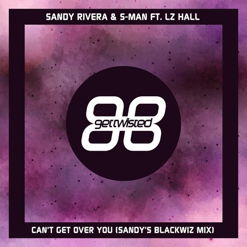 ภาพปกอัลบั้มเพลง S-Man & Sandy Rivera - Cant Get Over You Feat LZ Hall (Sandy's Blackwiz Mix)