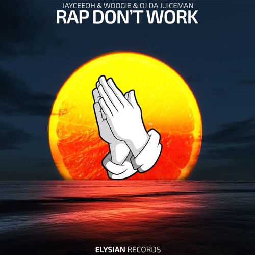ภาพปกอัลบั้มเพลง Jayceeoh & Woogie - Rap Don't Work (feat. OJ Da Juiceman)