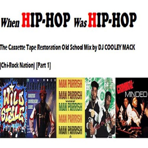 ภาพปกอัลบั้มเพลง When Hip-Hop Was Hip-Hop Old School Hip-Hop Mix DJ COOLEY MACK (CRN) Part 1