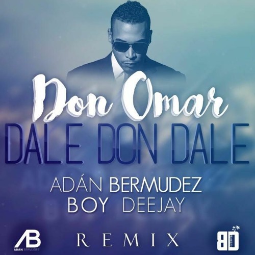 ภาพปกอัลบั้มเพลง Don Omar - Dale Don Dale (Boy Deejay & Adan Bermudez Remix) BUY FREE DOWNLOAD