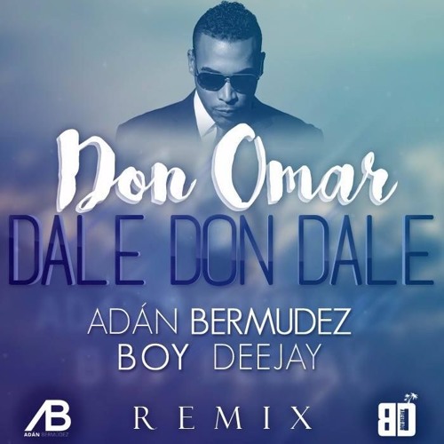 ภาพปกอัลบั้มเพลง Don Omar - Dale Don Dale (Adan Bermudez & Boy Deejay Remix) BUY FREE DOWNLOAD