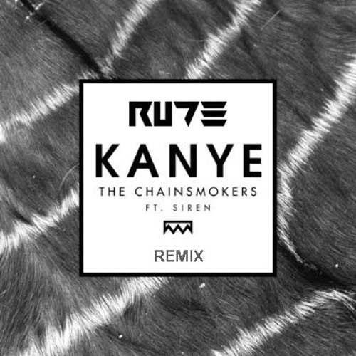 ภาพปกอัลบั้มเพลง The Chainsmokers Ft Sirenxx - Kanye (Rude Remix)