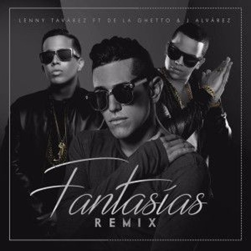 ภาพปกอัลบั้มเพลง Lenny Tavarez Ft. De La Ghetto Y J Alvarez - Fantasias Remix