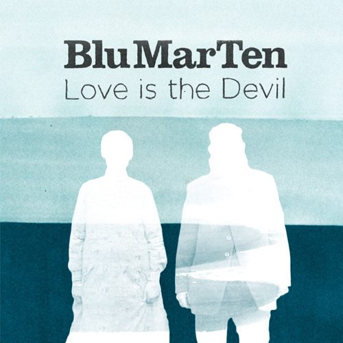 ภาพปกอัลบั้มเพลง Blu Mar Ten - Love is the Devil (Album preview - out now in all good stores)