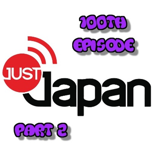 ภาพปกอัลบั้มเพลง Just Japan Podcast 100 (Part 2) First Week in Japan