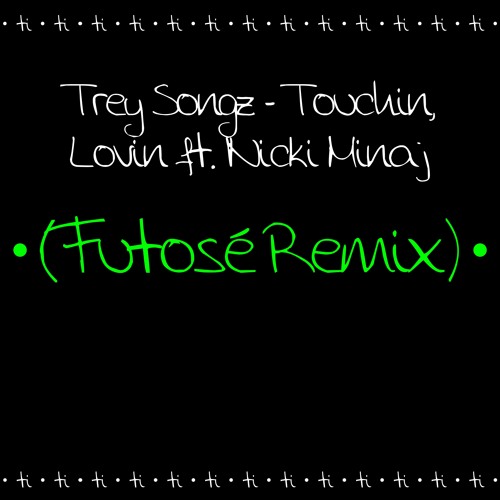 ภาพปกอัลบั้มเพลง Trey Songz - Touchin Lovin ft. Nicki Minaj (Futosé Remix)