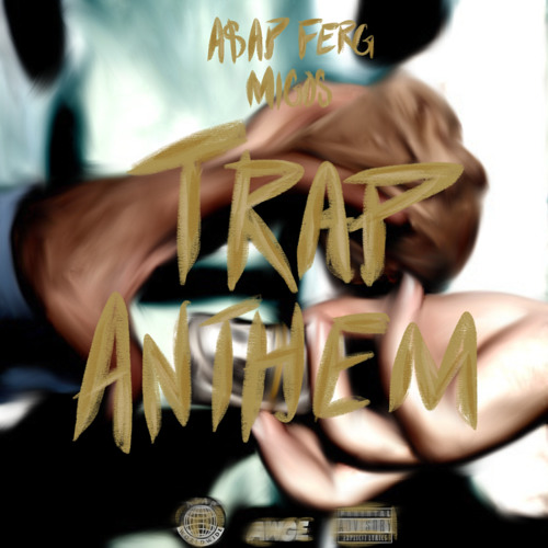 ภาพปกอัลบั้มเพลง A$AP FERG X MIGOS - TRAP ANTHEM