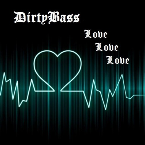 ภาพปกอัลบั้มเพลง Love Love Love (DirtyBass Edit) Free DL