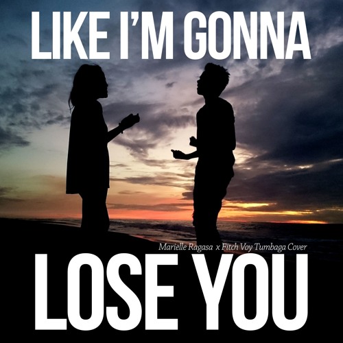 ภาพปกอัลบั้มเพลง Like I'm Gonna Lose You Cover (Fitch Voy Tumbaga x Marielle Ragasa)