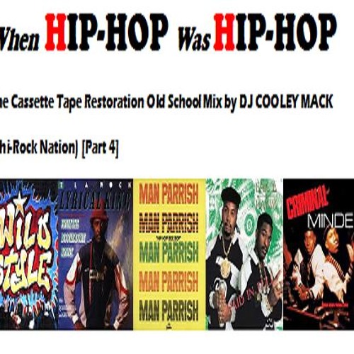 ภาพปกอัลบั้มเพลง When Hip-Hop Was Hip-Hop Old School Hip-Hop Mix DJ COOLEY MACK (CRN) Part 4
