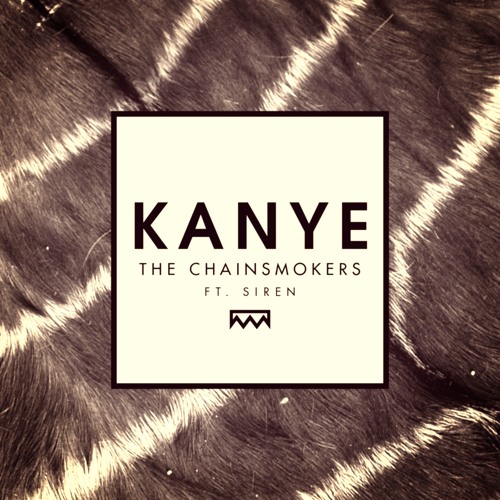 ภาพปกอัลบั้มเพลง The Chainsmokers Feat. Siren - Kanye (Max Grasso Remix)
