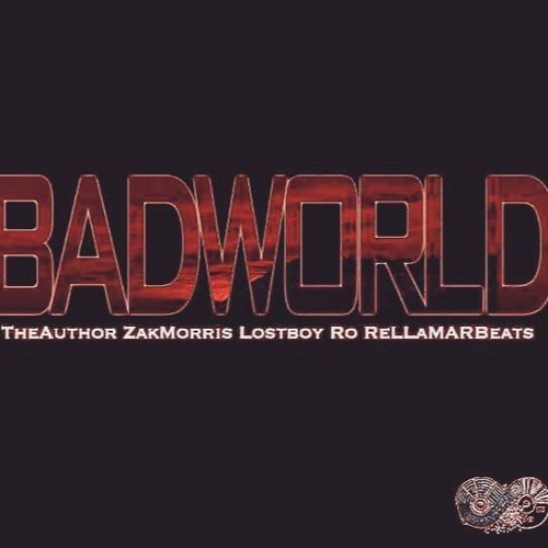 ภาพปกอัลบั้มเพลง Bad World - TheAuthor Zak Morris LostBoy Ro ReLLaMaRBeats (Prod. by Zak Morris)