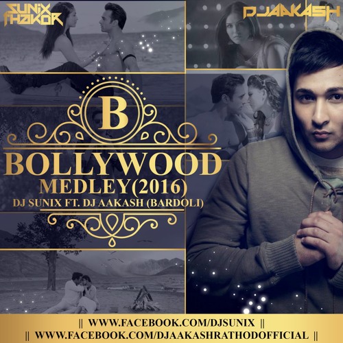 ภาพปกอัลบั้มเพลง Bollywood Medley Remix (2016)-Dj Sunix Thakor Ft. Dj Aakash Bardoli