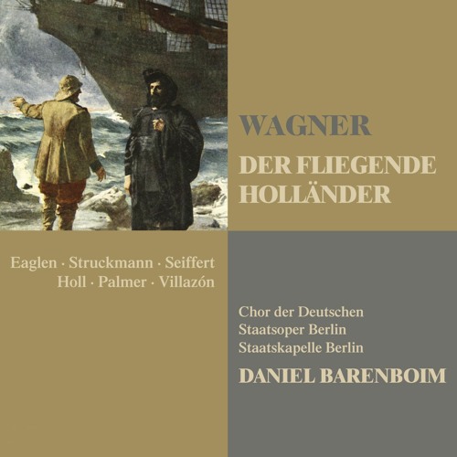 ภาพปกอัลบั้มเพลง Wagner Der fliegende Holländer (The Flying Dutchman) Act 2 Verzeiht! (Dutchman Senta Daland) feat. Chor der Deutschen Staatsoper Berlin Falk Struckmann Jane Eaglen Robert Holl & Staatskapelle Berlin