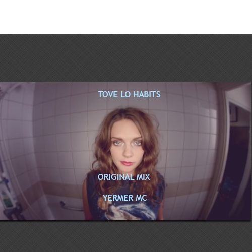 ภาพปกอัลบั้มเพลง Tove Lo Habits(Stay High) - (YermerMC Remix)