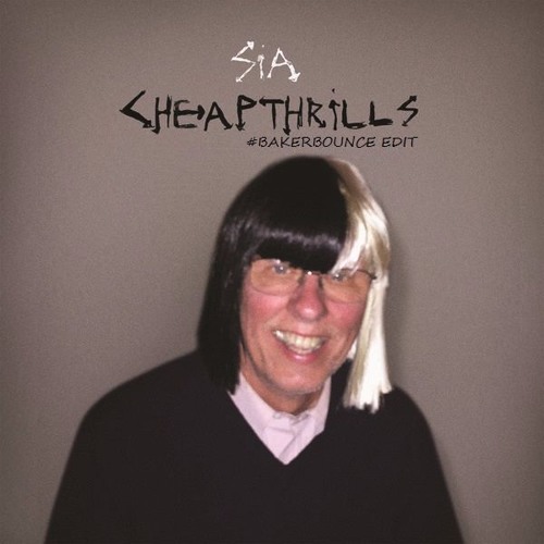 ภาพปกอัลบั้มเพลง Sia - Cheap Thrills ( BAKERBOUNCE Edit)