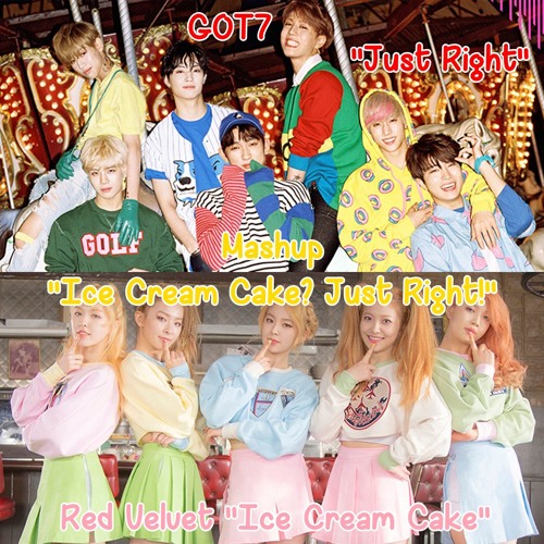 ภาพปกอัลบั้มเพลง MASHUP GOT7 - Just Right x Red Velvet - Ice Cream Cake Ice Cream Cake Just Right!