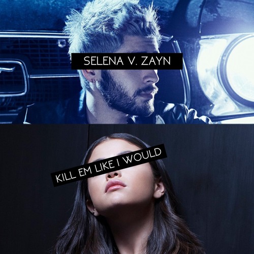 ภาพปกอัลบั้มเพลง KILL EM LIKE I WOULD - Kill Em With Kindness vs. Like I Would (Selena Gomez & ZAYN Mashup)