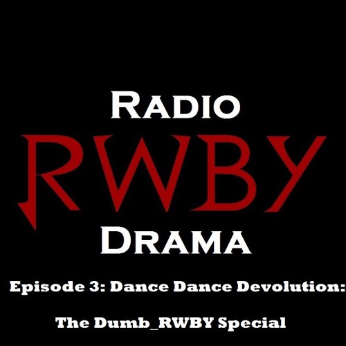 ภาพปกอัลบั้มเพลง RRD Episode 3 Dance Dance Devolution The Dumb RWBY Special
